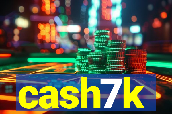 cash7k