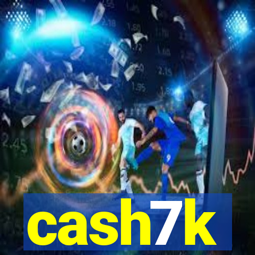 cash7k