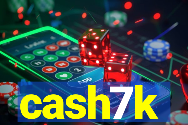 cash7k