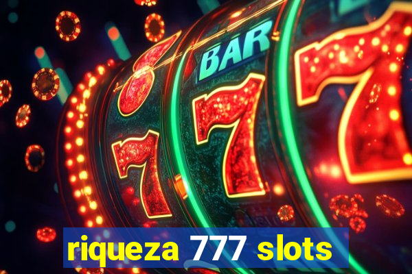 riqueza 777 slots