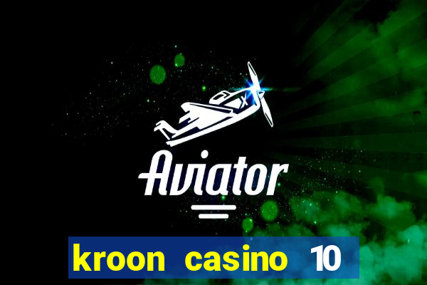 kroon casino 10 euro gratis