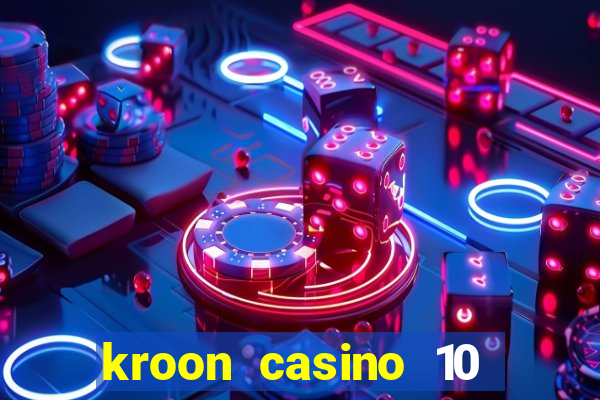 kroon casino 10 euro gratis