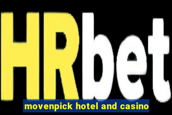 movenpick hotel and casino