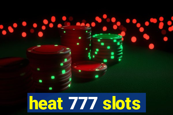 heat 777 slots