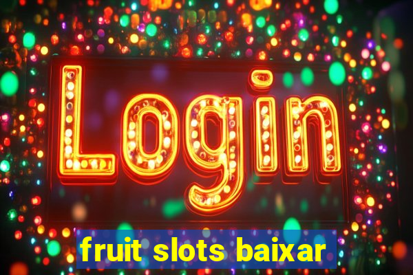 fruit slots baixar