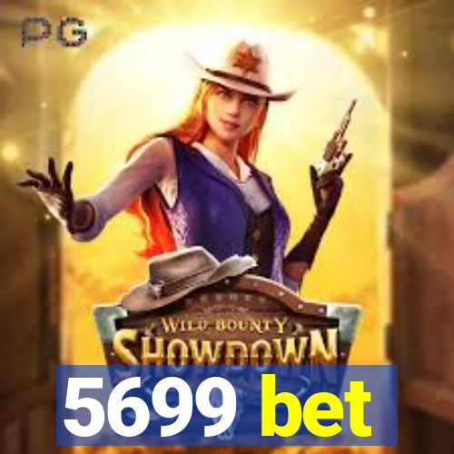 5699 bet