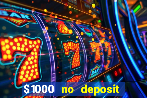 $1000 no deposit bonus casino usa