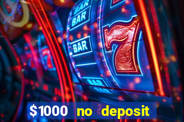 $1000 no deposit bonus casino usa