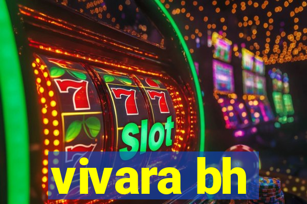 vivara bh