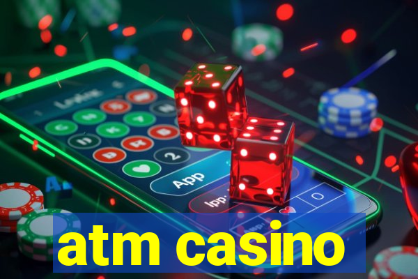 atm casino