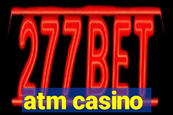 atm casino