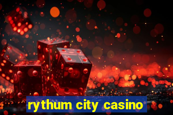 rythum city casino