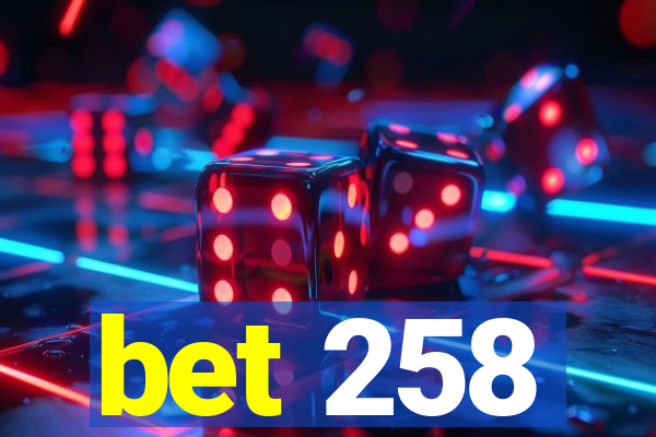 bet 258