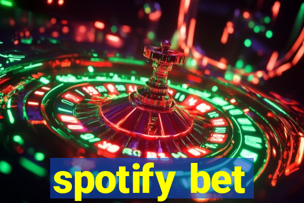 spotify bet