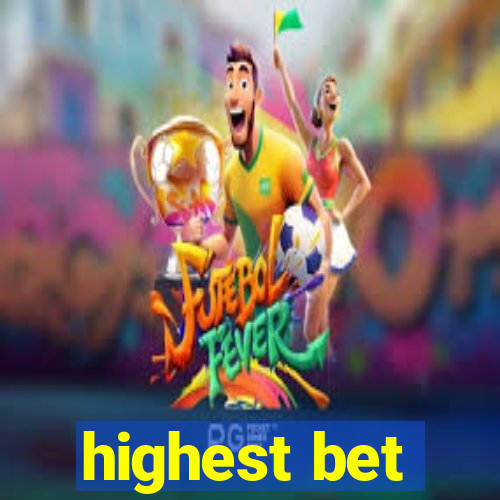 highest bet