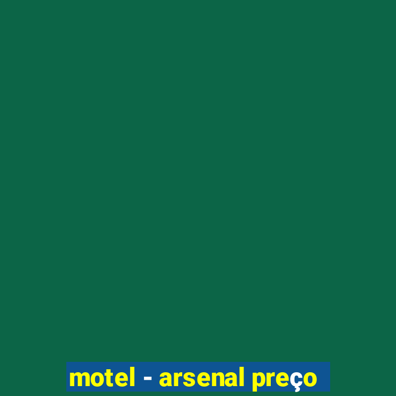 motel - arsenal preço