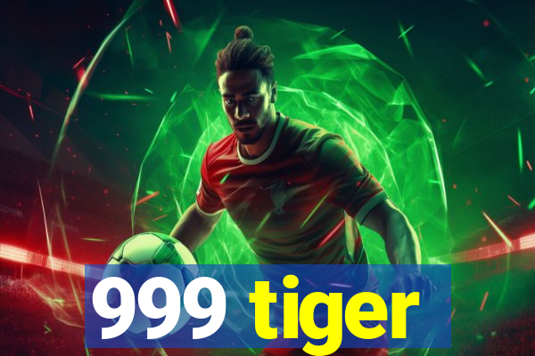 999 tiger