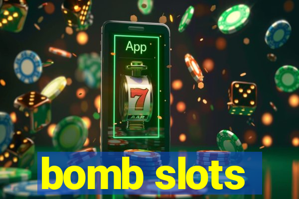 bomb slots