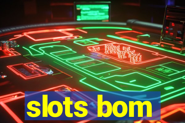 slots bom