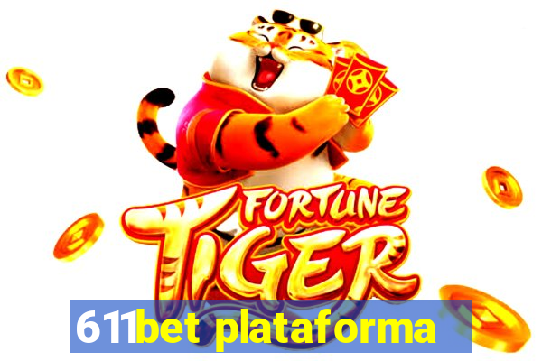 611bet plataforma