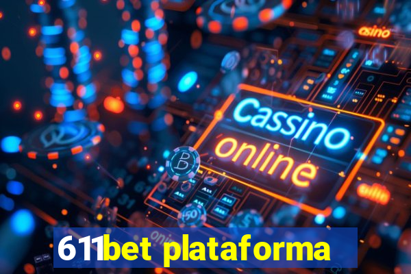 611bet plataforma