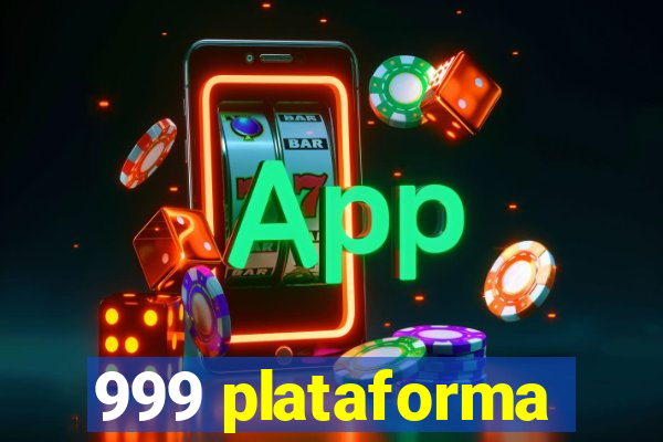 999 plataforma