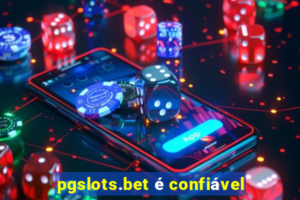 pgslots.bet é confiável