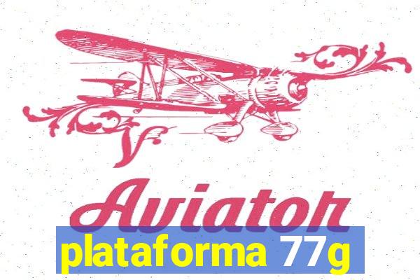 plataforma 77g