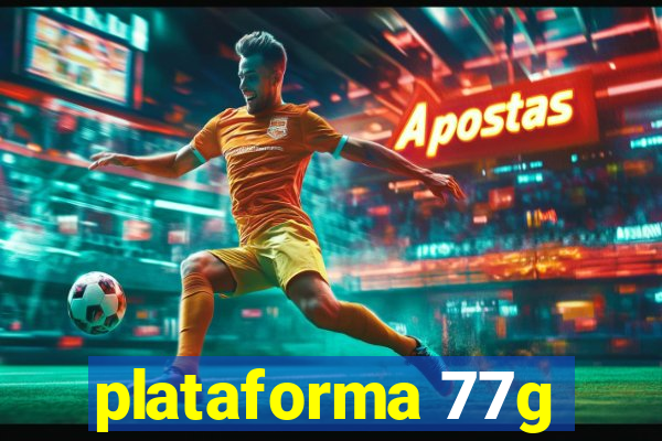 plataforma 77g