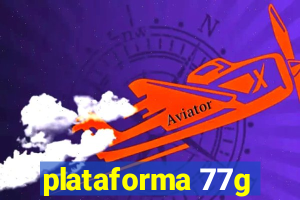 plataforma 77g