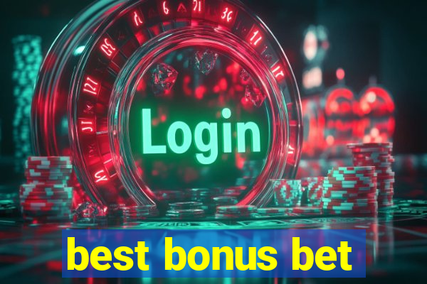 best bonus bet