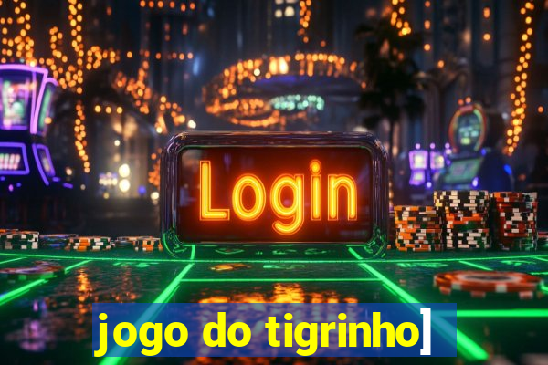 jogo do tigrinho]