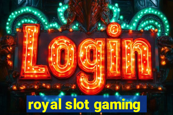 royal slot gaming