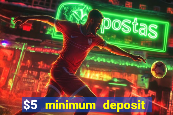 $5 minimum deposit casino australia 2023