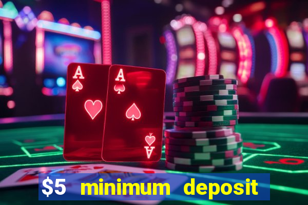 $5 minimum deposit casino australia 2023