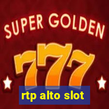 rtp alto slot