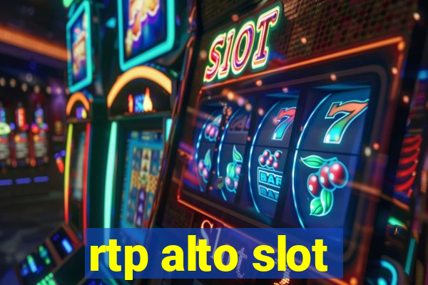 rtp alto slot