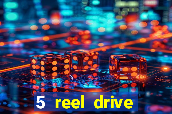 5 reel drive casino slot