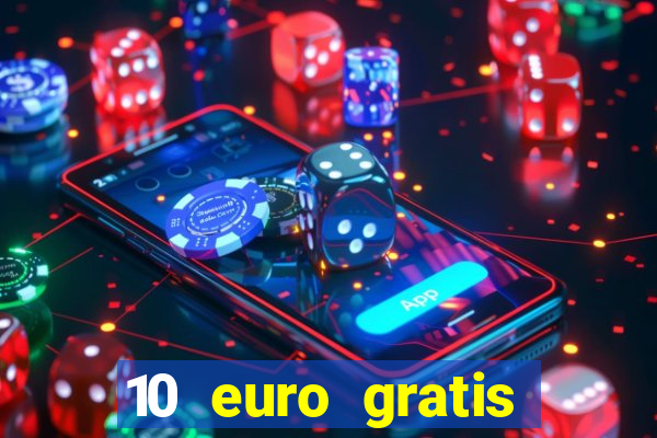 10 euro gratis casino 2021