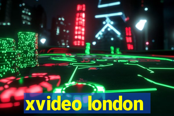 xvideo london