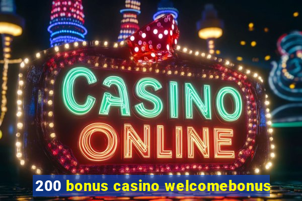 200 bonus casino welcomebonus