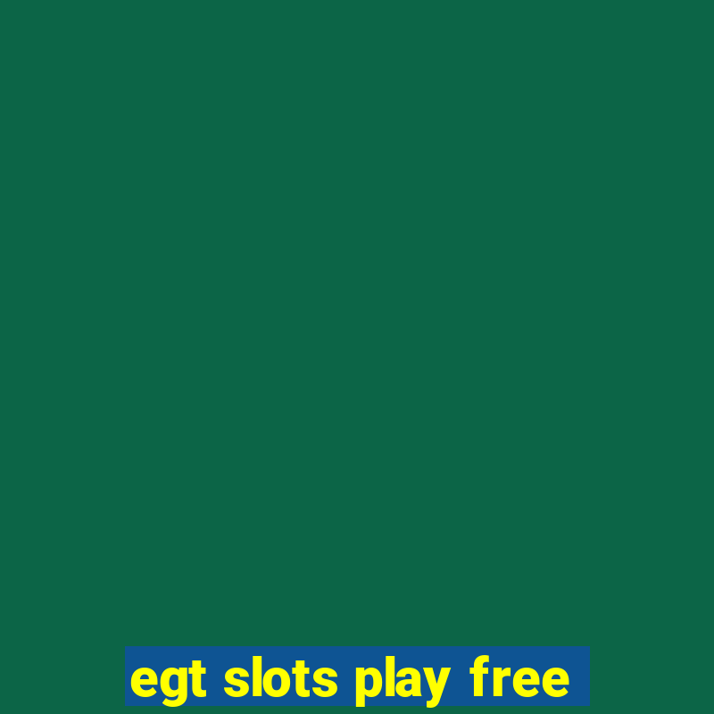 egt slots play free