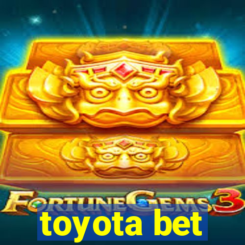 toyota bet