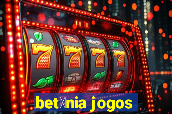 bet芒nia jogos