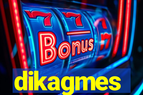 dikagmes