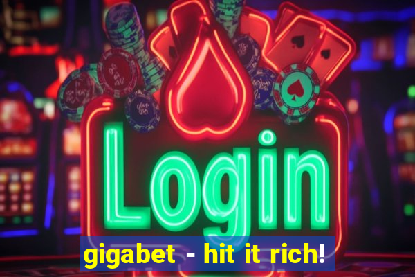 gigabet - hit it rich!