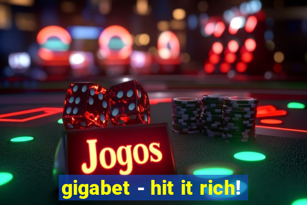 gigabet - hit it rich!