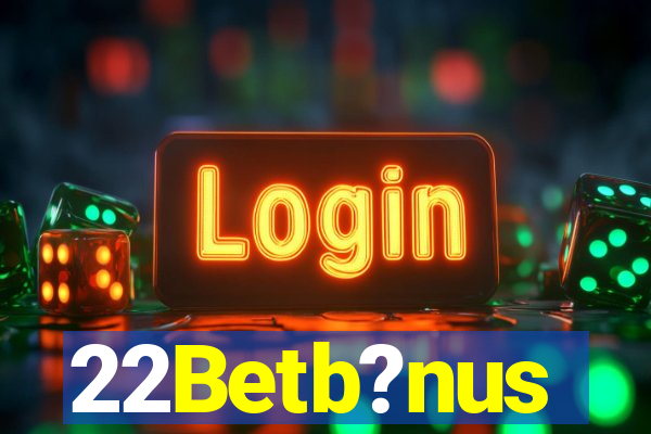 22Betb?nus