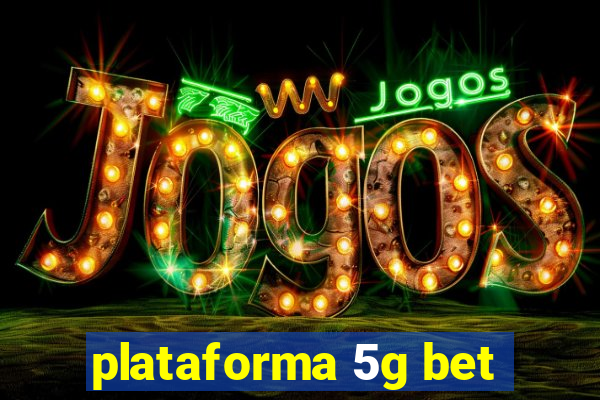 plataforma 5g bet