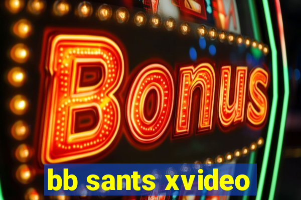 bb sants xvideo